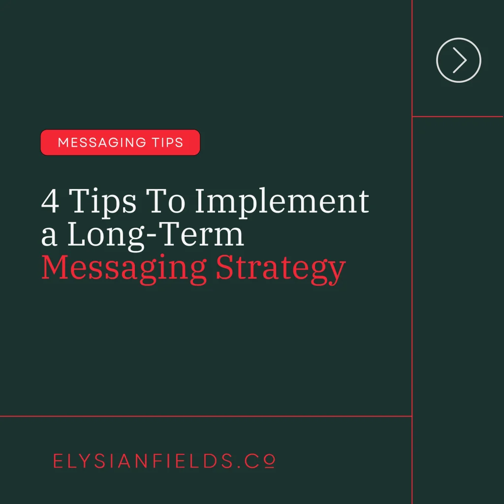 4 Tips to implement a long-term messaging strategy