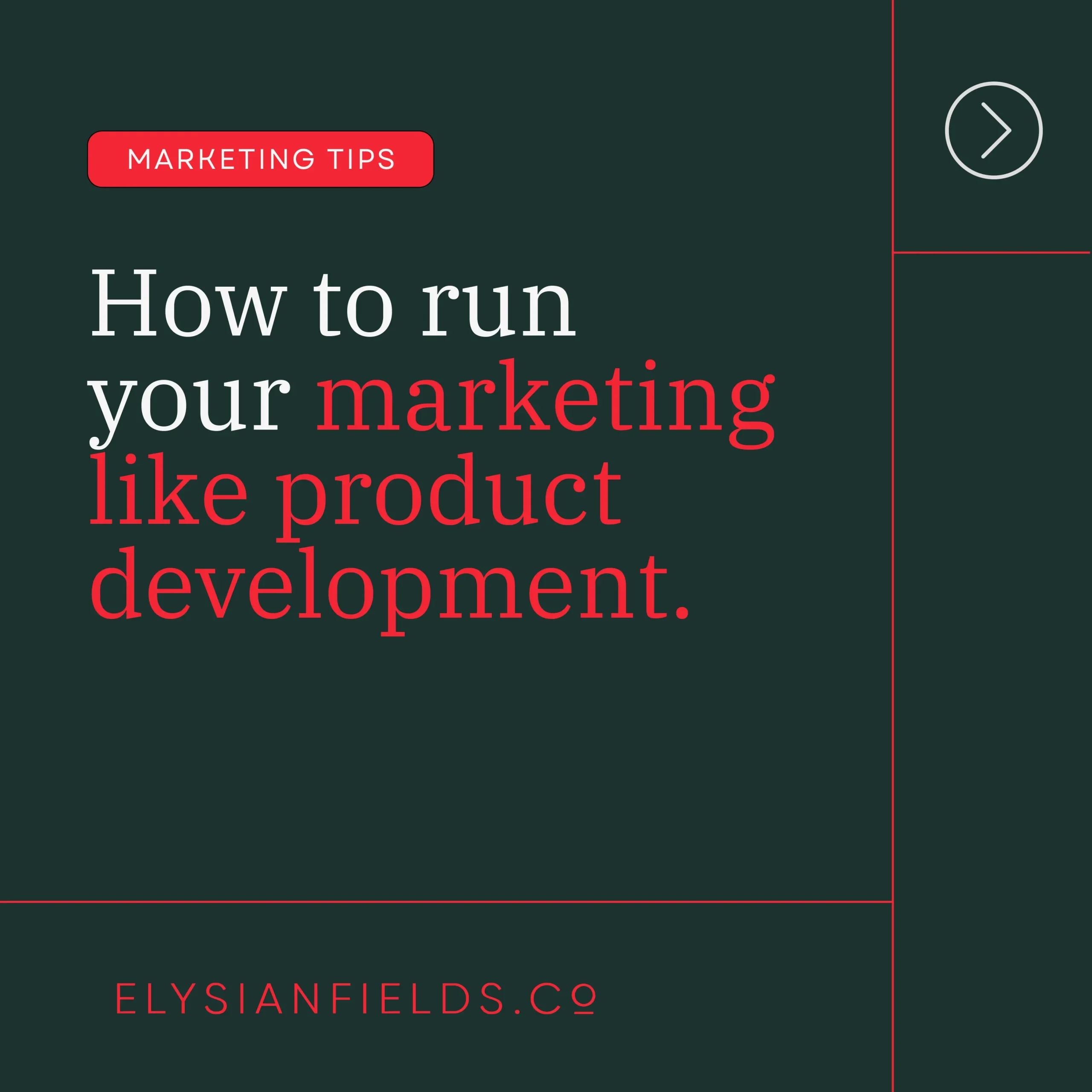 How to run your marketing like product development