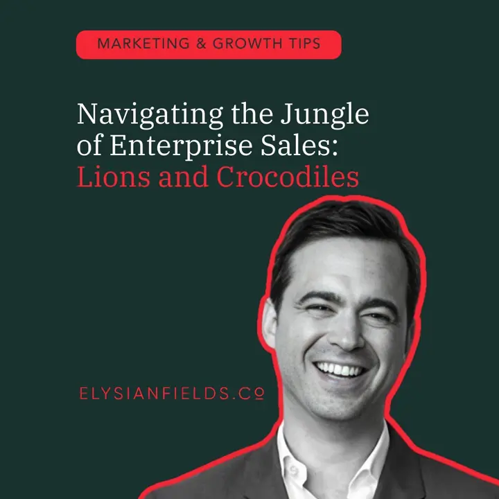 Navigating the Jungle of Enterprise Sales: Lions and Crocodiles