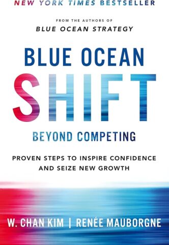 "Blue Ocean Shift" by W. Chan Kim and Renée Mauborgne 